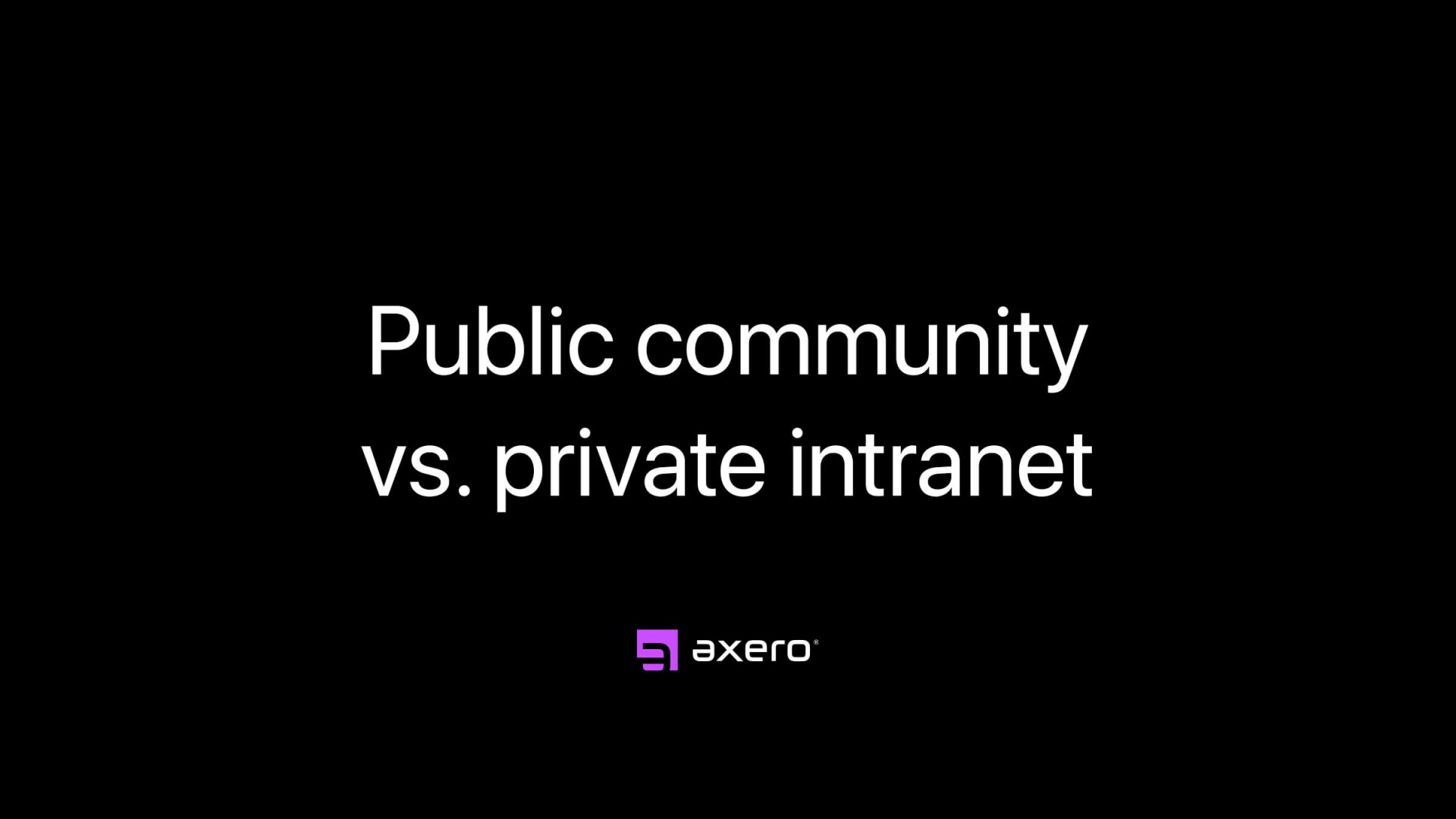 Public community vs private intranet